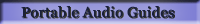 Portable Audio Guides